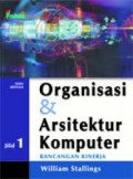 Organisasi & arsitektur komputer rancangan kinerja jilid 1